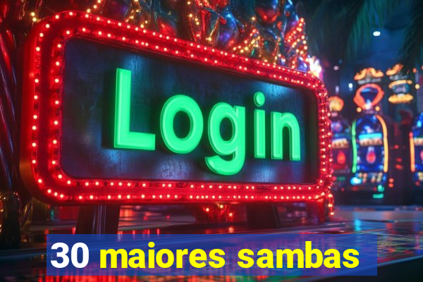 30 maiores sambas